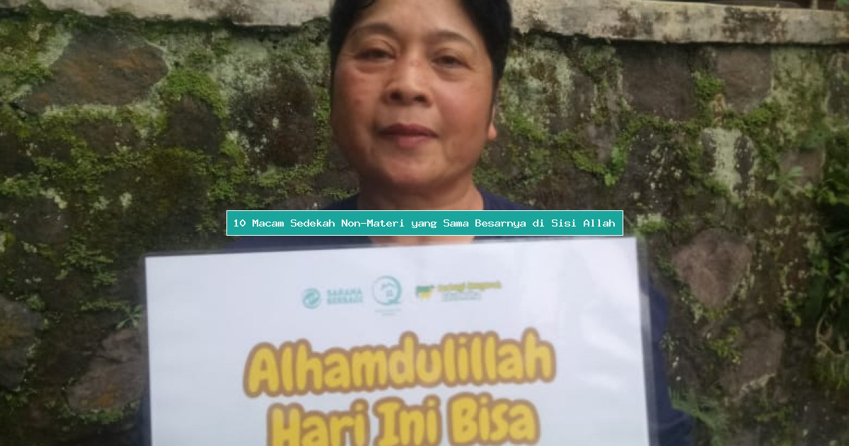 10 Macam Sedekah Non-Materi yang Sama Besarnya di Sisi Allah